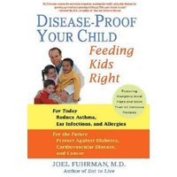 Disease-Proof Your Child: Feeding Kids Right