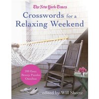 Crosswords for a Relaxing Weekends: Easy, Breezy 200-Puzzle Omnibus (New York Times)