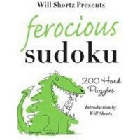Will Shortz Presents Ferocious Sudoku: 200 Hard Puzzles