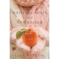 Whistlin' Dixie in a Nor'easter A Novel