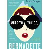 Where'd You Go, Bernadette A Novel