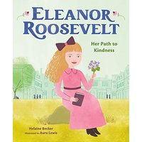 Eleanor Roosevelt: Her Path to Kindness