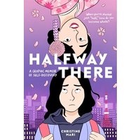 Halfway There: A Graphic Memoir of Self-Discovery