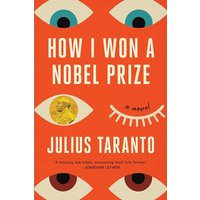 How I Won a Nobel Prize A Novel