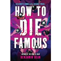 How to Die Famous