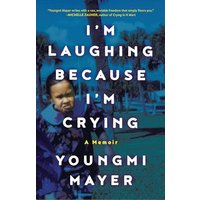 I'm Laughing Because I'm Crying: A Memoir