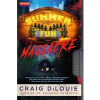 The Summer Fun Massacre (Slasher Season, Bk. 1)