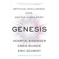 Genesis: Artificial Intelligence, Hope, and the Human Spirit