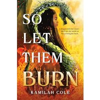 So Let Them Burn (Divine Traitors, Bk. 1)