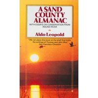 A Sand County Almanac: With Essays on Conservation From Round River