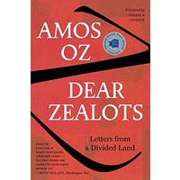 Dear Zealots: Letters from a Divided Land