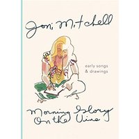 Morning Glory On The Vine: Early Songs and Drawings