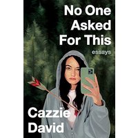 No One Asked For This: Essays