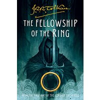The Fellowhsip of the Ring: Being the First Part of the Lord of the Rings