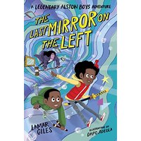 The Last Mirror On The Left (A Legendary Alston Boys Adventure)
