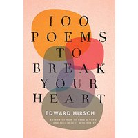 100 Poems To Break Your Heart