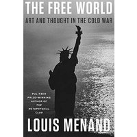 The Free World: Art and Thought in the Cold War