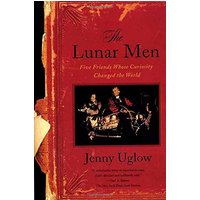 The Lunar Men: Five Friends Whose Curiosity Changed the World