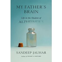 My Father's Brain: Life in the Shadow of Alzheimer's