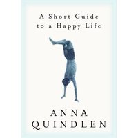 A Short Guide to a Happy Life
