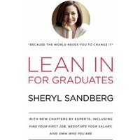 Lean In for Graduates With New Chapters by Experts, Including Find Your First Job, Negotiate Your Sa