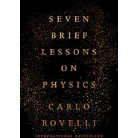 Seven Brief Lessons on Physics