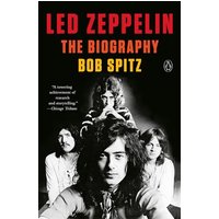 Led Zeppelin: The Biography
