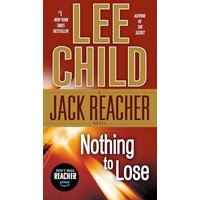 Nothing to Lose A Jack Reacher Novel