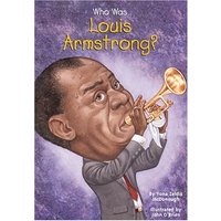 Who Was?: Who Was Louis Armstrong