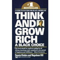 Think and Grow Rich: A Black Choice A Guide to Success for Black Americans