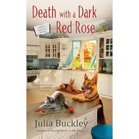 Death With a Dark Red Rose (A Writer's Apprentice Mystery, Bk. 5)
