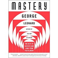 Mastery: The Keys to Success and Long-Term Fulfillment