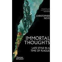 Immortal Thoughts: Late Style in a Time of Plague