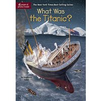 What Was the Titanic? (WhoHQ)