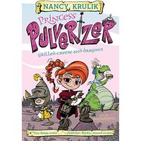 Grilled Cheese and Dragons (Princess Pulverizer, Bk. 1)