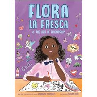 Flora la Fresca & the Art of Friendship