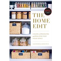 The Home Edit - A Guide to Organizing and Realizing Your House Goals by Clea Shearer