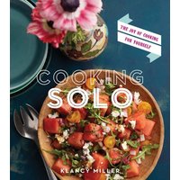 Cooking Solo: The Joy of Cooking for Yourself