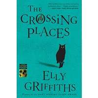 The Crossing Places (Ruth Galloway Mysteries, Bk. 1)