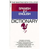 The Bantam New College Spanish and English Dictionary Dictionary =: Diccionario Ingles y Espanol