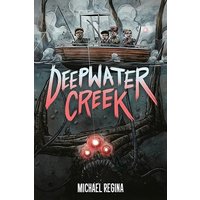 Deepwater Creek: A Graphic Novel