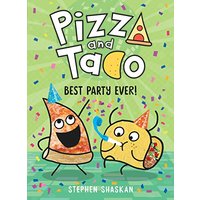 Best Party Ever! (Pizza and Taco, Bk. 2)