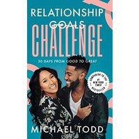 Relationship Goals Challenge Thirty Days from Good to Great
