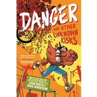 Danger and Other Unknown Risks A Graphic Novel