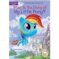 What Is the Story of My Little Pony? (WhoHQ)