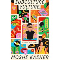 Subculture Vulture: A Memoir in Six Scenes