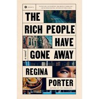 The Rich People Have Gone Away A Novel