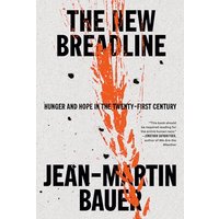 The New Breadline: Hunger and Hope in the Twenty-First Century