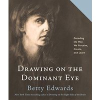 Drawing on The Dominant Eye: Decoding the Way We Perceive, Create, and Learn