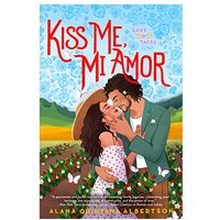 Kiss Me, Mi Amor (Love & Tacos, Bk. 2)